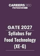 GATE 2027 Syllabus for Food Technology (XE-G)