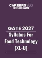 GATE 2027 Syllabus for Food Technology (XL-U)