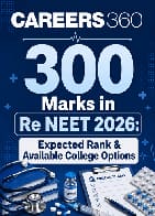 300 Marks in Re NEET 2026: Expected Rank, MBBS & College Options