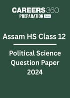 Assam HS Class 12 Political Science Question Paper 2024