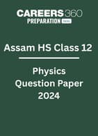 Assam HS Physics Question Paper 2024