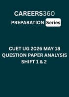 CUET UG 2026 May 18 Question Paper Analysis Shift 1 & 2