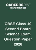 CBSE Class 10 Second Board Science Exam Question Paper 2026