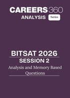 BITSAT 2026 Session 2 Analysis and Memory Based Questions
