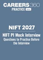NIFT PI 2027 - Mock Interview : Practice Questions (BFtech, MFTech and MFM) - Preparation Guide