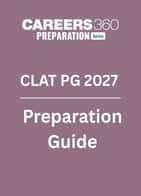 CLAT PG 2027 : Preparation Guide (Exam Pattern, Syllabus, Section-wise Preparation Tips) - Free PDF
