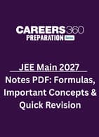 JEE Main 2027  Notes PDF: Formulas, Important Concepts & Quick Revision