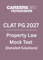 CLAT PG 2027 Property Law - Mock Test with Detailed Solutions