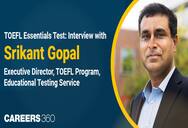 TOEFL Essentials Test: Srikant Gopal Interview, Executive Director TOEFL Program, Educational Testing Service