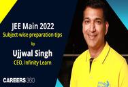 JEE Main 2024 - Subject-wise preparation tips by Ujjwal Singh, CEO, Infinity Learn