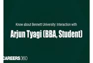 Know about Bennett University: Interaction with Arjun Tyagi (BBA, Student)