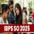IBPS SO 2025 - Exam Dates (Revised), Application form, Vacancies, Eligibility, Syllabus, Admit card