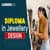 Diploma in Jewellery Design: Courses, Eligibility, Admission, Scope