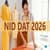 NID DAT 2026: Registration (Open), Exam Date (Out), Pattern, Eligibility, Syllabus, Previous Year Papers