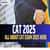CAT 2025: Exam Date, Registration, Eligibility, Syllabus, Pattern & Preparation Guide