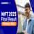 NIFT Final Result 2025 Tentative Release Date