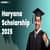 Har Chhatravratti Haryana Scholarship 2025-26: Last Date, Eligibility, Application Form, How to Apply
