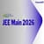 JEE Main 2026 - Exam Date, Registration, Syllabus, Preparation Tips, Books, Exam Pattern