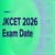 JKCET 2025 Exam Date (Out): Check Schedule and Latest Updates