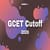 GCET Cutoff 2025 - Check Category wise Cut off Marks