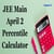 JEE Main April 2 Percentile Calculator 2026: Check Marks vs Percentile
