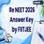 FIITJEE Re NEET 2026 Answer Key With Solutions - Code Wise PDF Download
