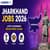 Jharkhand Jobs 2026 : Latest Government Recruitment Exams - JPSC, Police, Teaching