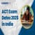 ACT Exam Dates India 2025 -26: Check Month Wise Registration, Test & Result Date