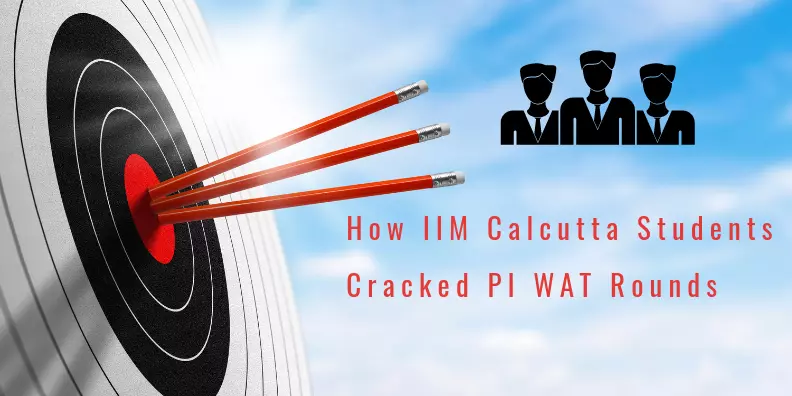 How IIM Calcutta Students Cracked PI WAT Rounds?