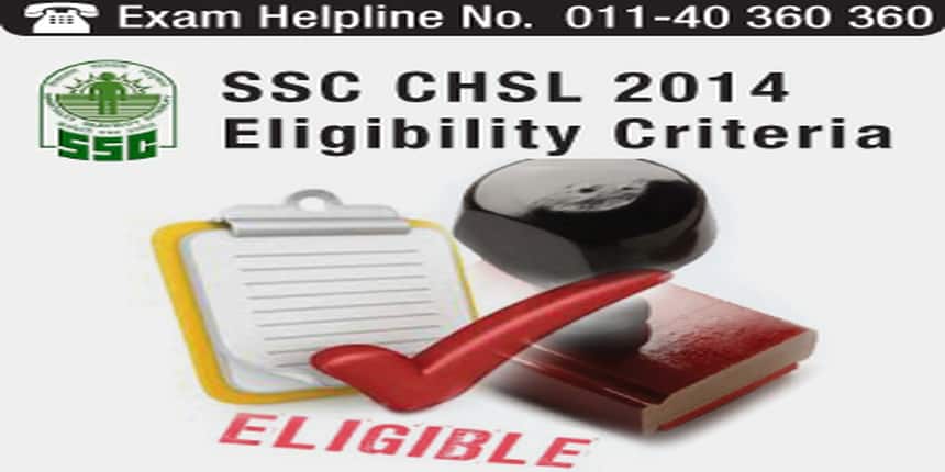 SSC CHSL 2014 Eligibility Criteria