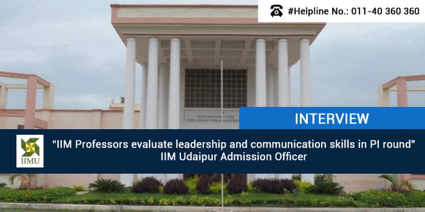 IIM Professors evaluate leadership and communication skills in PI round, says IIM Udaipur admission officer