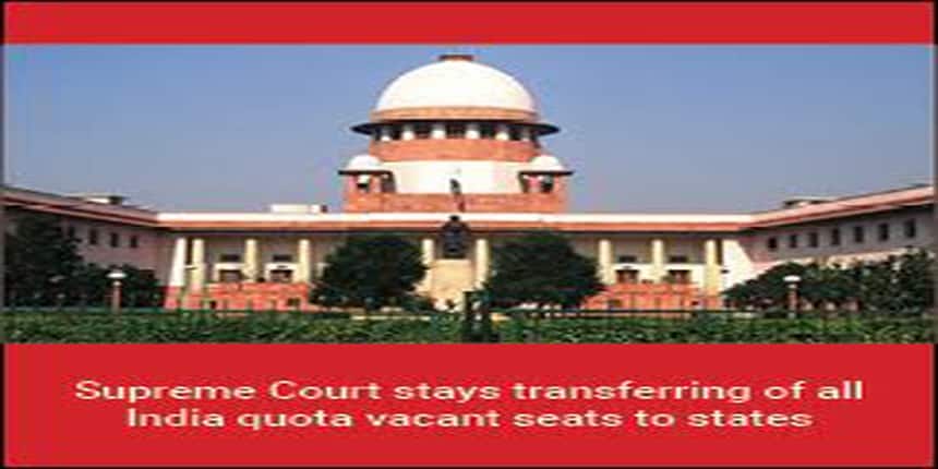 Supreme Court stays transferring of all India quota vacant seats to states