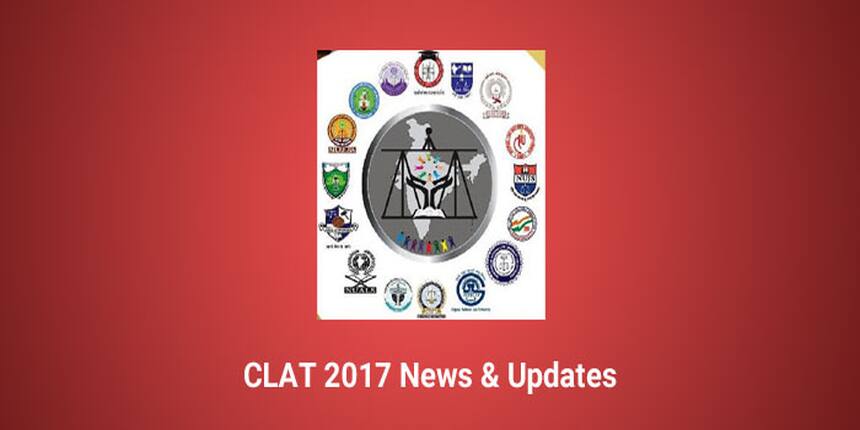 CLAT 2017: Latest News & Updates