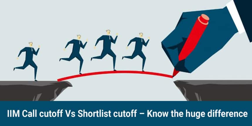 IIM Call cutoff Vs Shortlist cutoff - Know the huge difference