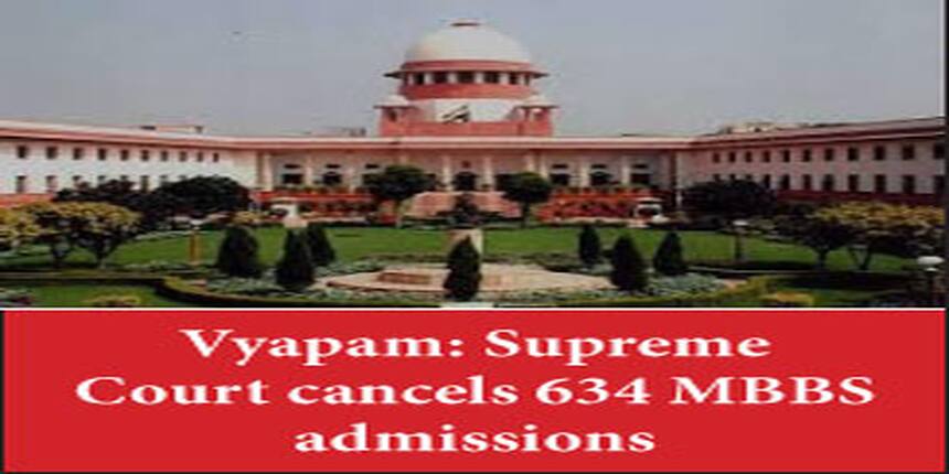 Vyapam: Supreme Court confirms cancellation of 634 MBBS admissions