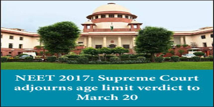 NEET 2017: SC, Allahabad HC adjourn age limit verdict to March 20