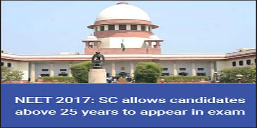 NEET 2017: SC allows candidates above 25 years to appear in exam