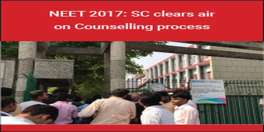 NEET 2017: SC clears air on Counselling process, Deemed University seats to be filled by DGHS along with 15% All India Quota seats