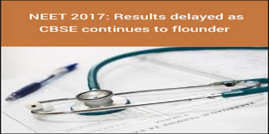 NEET 2017: Results delayed indefinitely as CBSE continues to flounder