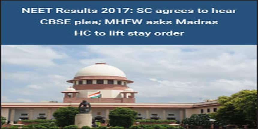 NEET Results 2017: SC agrees to hear CBSE plea; MHFW asks Madras HC to lift stay order