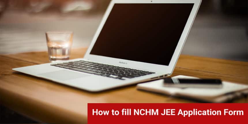 How To Fill NCHM JEE Application Form 2020