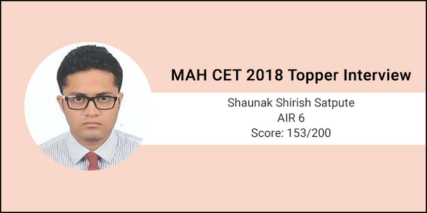 MAH CET 2018 Topper interview - Planning and practice are the two aspects of MAH CET preparation, says AIR-6 S