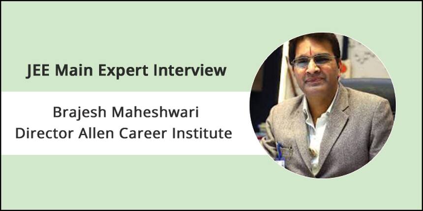 JEE Main 2019 Preparation tips by expert - Brajesh Maheshwari, Allen ...