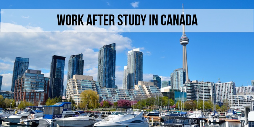 Work after study in Canada – Work permit, Eligibility, Application