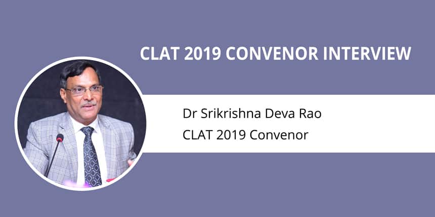CLAT 2019 is going to be pleasantly different in many terms, says CLAT 2019 Convenor
