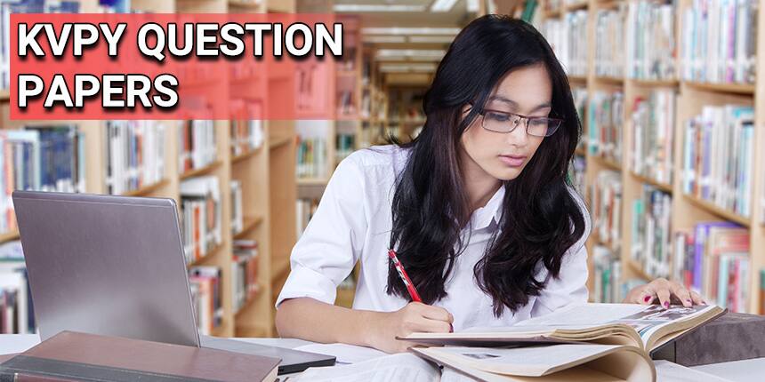 KVPY Question Papers 2020, 2019, 2018 - Download Previous Year Question Papers PDFs