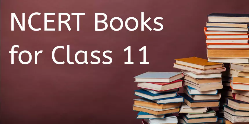 NCERT Books for Class 11 - Download All Subjects PDF here