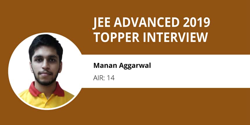 JEE Advanced 2019 Topper Interview ( Manan Aggarwal, AIR 14) - “Hard work and determination lead me to success