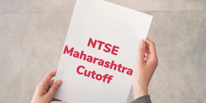NTSE Maharashtra Cutoff 2020 Declared! (Revised) - Check Previous Year Cutoff Here