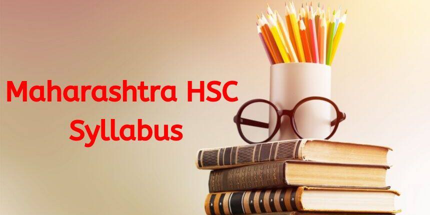 Maharashtra HSC Syllabus 2020-21 - Check Science, Commerce, Arts Syllabus Here